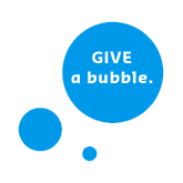 GIVE a bubble