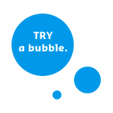 try a bubble