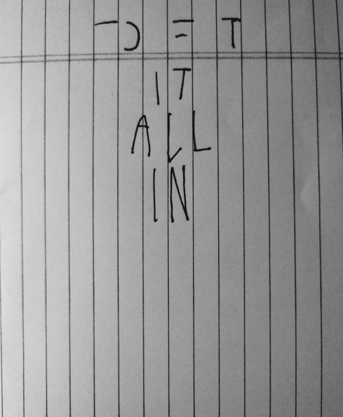 Vertically lined paper with partially completed and complete letters spelling out "To Fit It All In". Letters aligned in center.